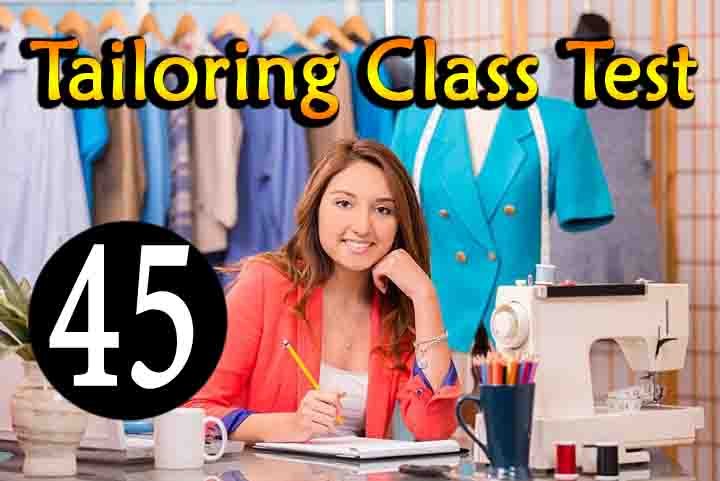 tailoring class test 45