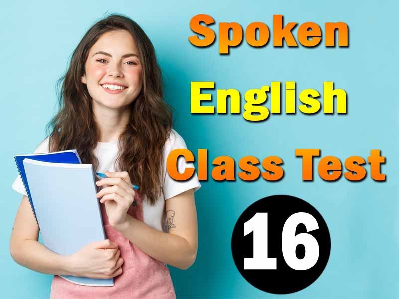 Spoken English Class Test 16
