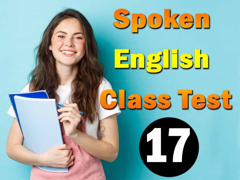 Spoken English Class Test 17