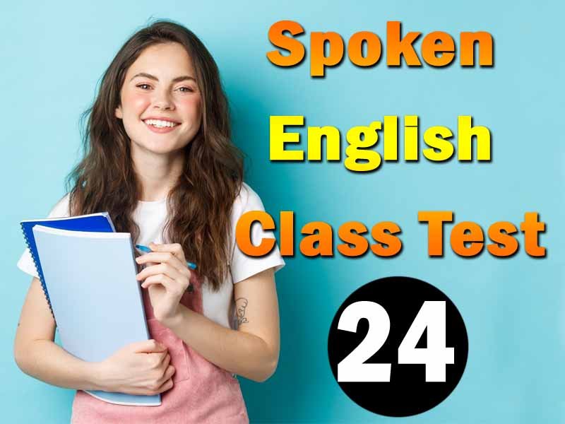Spoken English Class Test 24