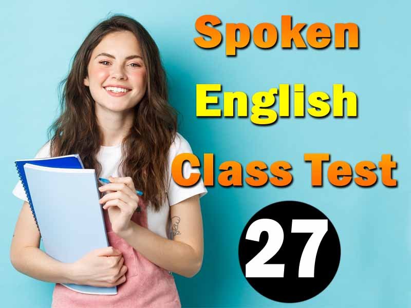 Spoken English Class Test 27