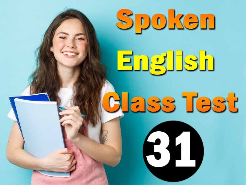 Spoken English Class Test 31