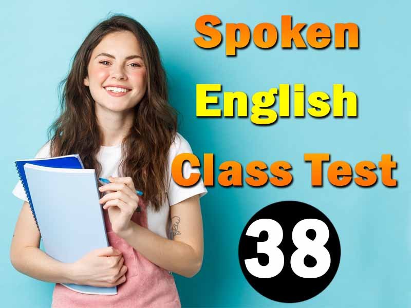 Spoken English Class Test 38