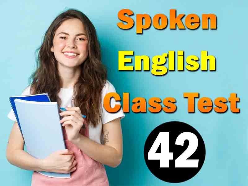 Spoken English Class Test 42